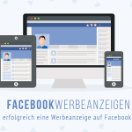 Wie du erfolgreich eine Werbeanzeige auf Facebook schaltest