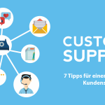 Customer Support: 7 Tipps für einen erfolgreichen Kundenservice