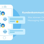 Kundenkommunikation Online: Was können Chatbots und Messaging Dienste?
