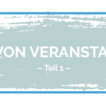 Anlage von Veranstaltungen – Teil 1