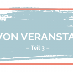 Anlage von Veranstaltungen – Teil 3