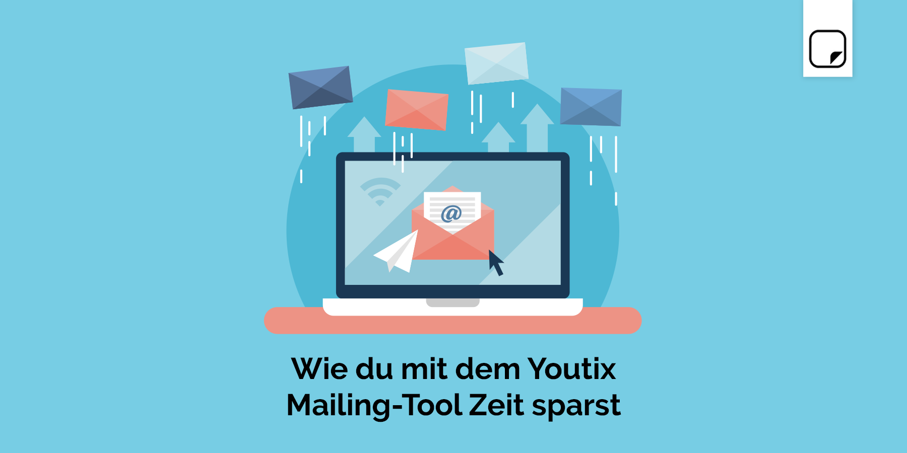 Wie du mit dem Youtix Mailing-Tool Zeit sparst